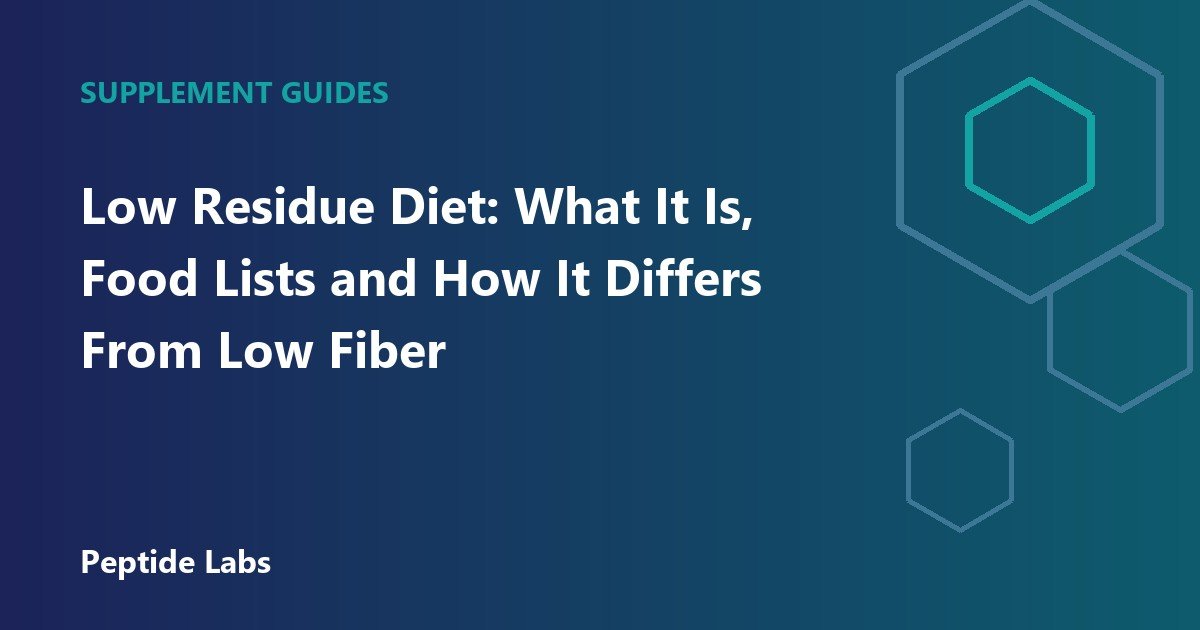 Low Residue Diet: What It Is, Food Lists and How It Differs From Low Fiber