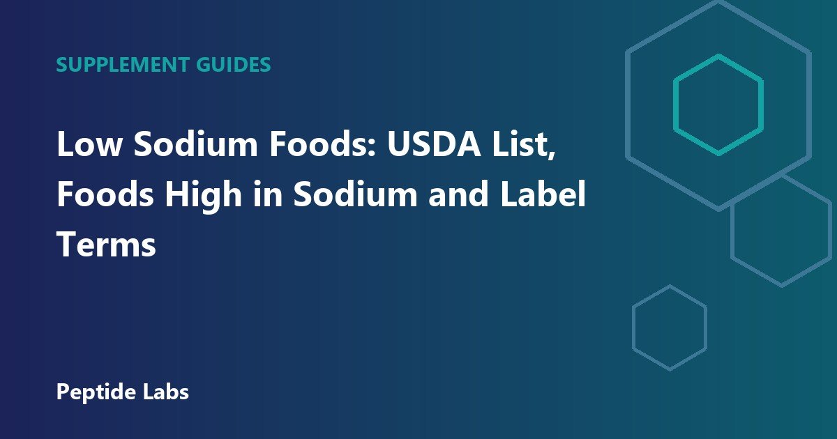 Low Sodium Foods: USDA List, Foods High in Sodium and Label Terms
