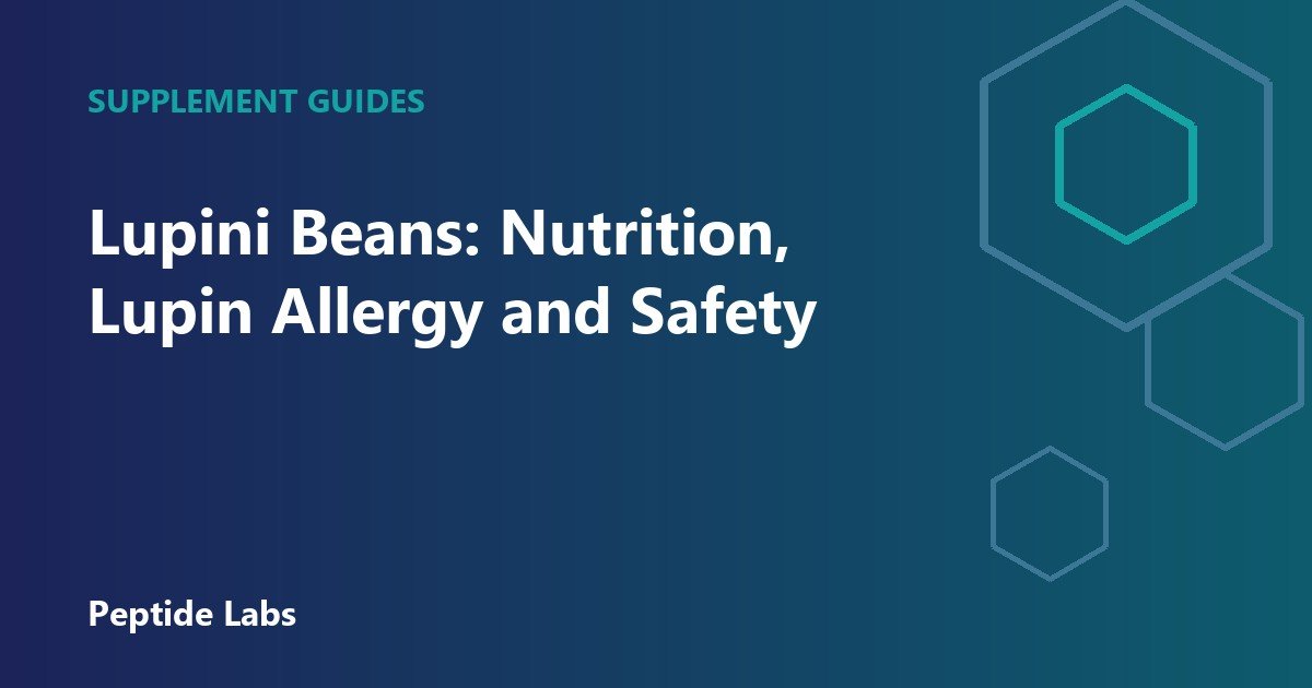 Lupini Beans: Nutrition, Lupin Allergy and Safety