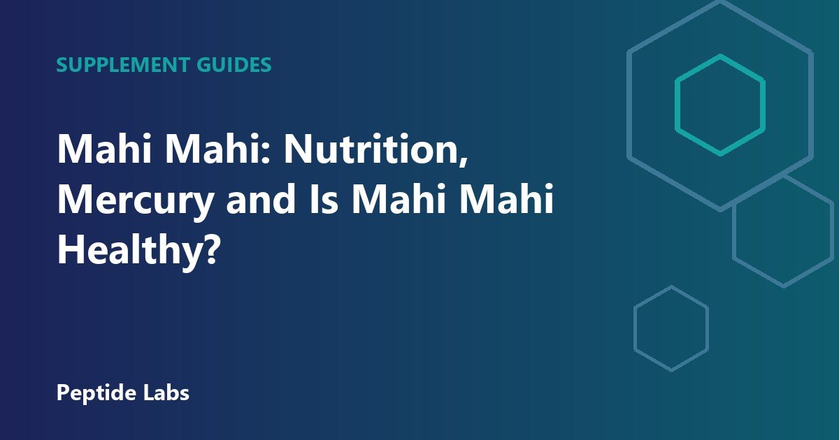 Mahi Mahi: Nutrition, Mercury and Is Mahi Mahi Healthy?