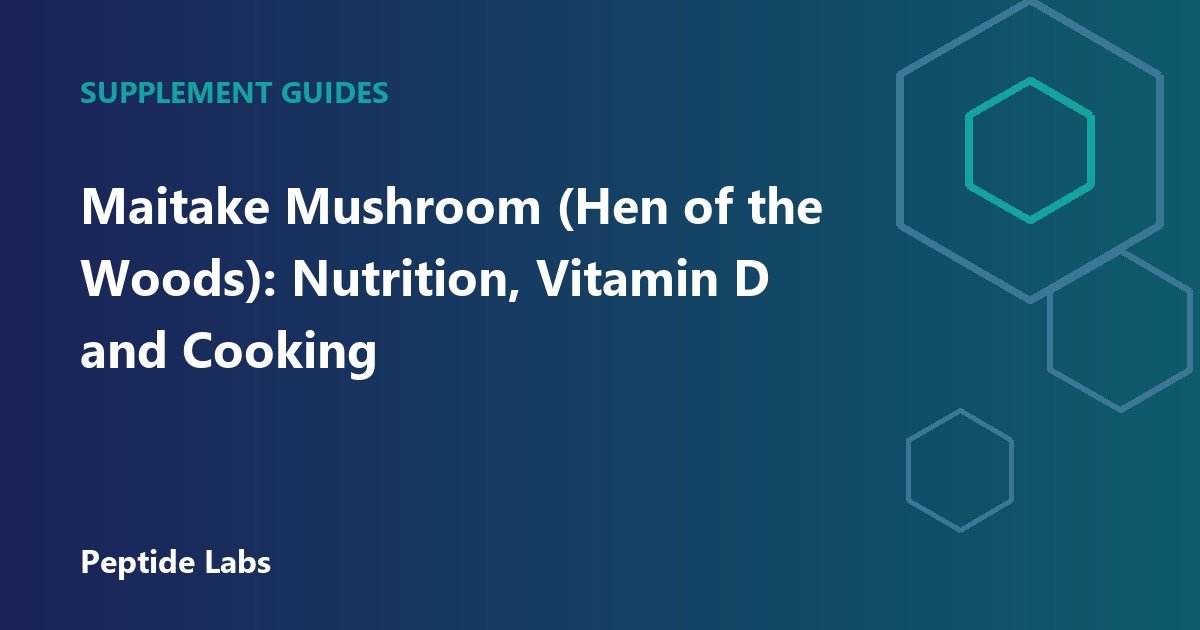 Maitake Mushroom (Hen of the Woods): Nutrition, Vitamin D and Cooking
