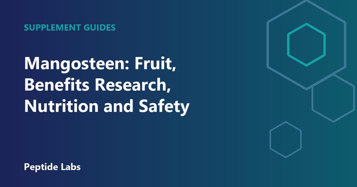 Mangosteen: Fruit, Benefits Research, Nutrition and Safety