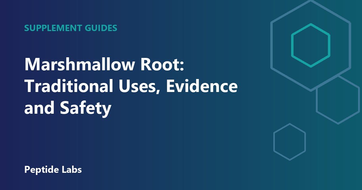 Marshmallow Root: Traditional Uses, Evidence and Safety