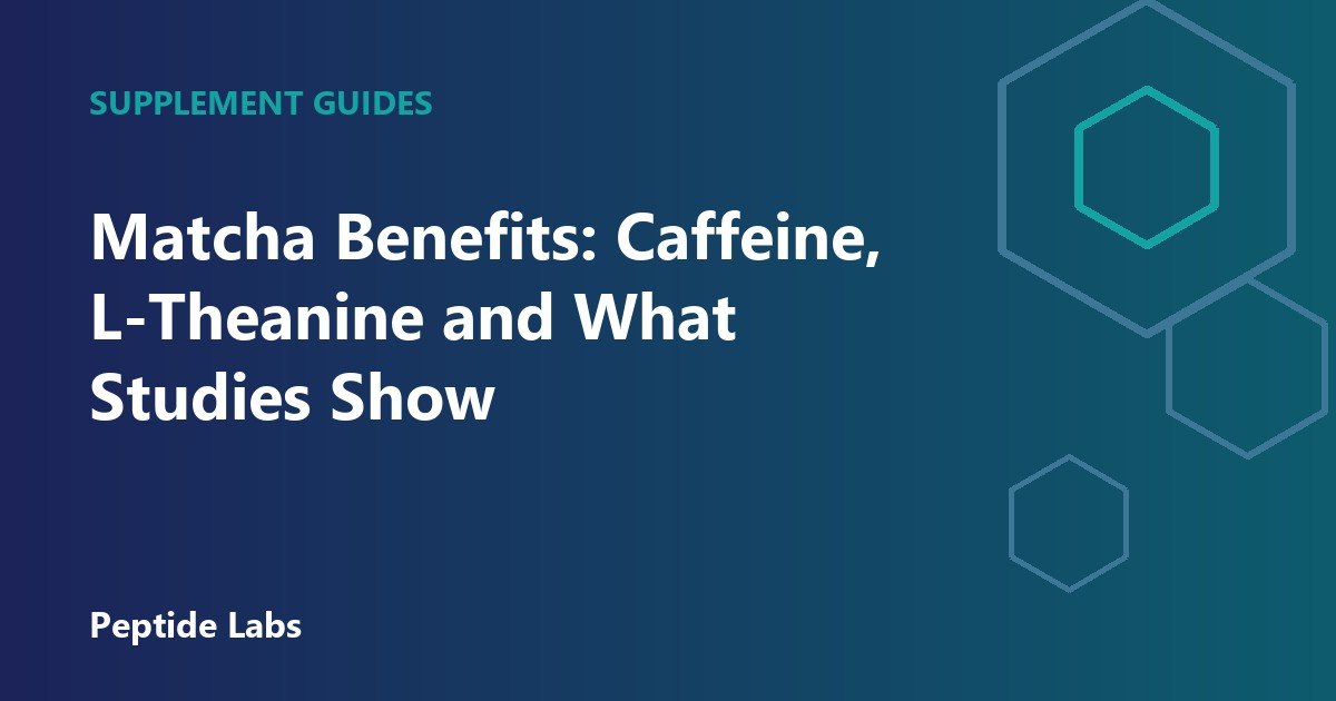 Matcha Benefits: Caffeine, L-Theanine and What Studies Show
