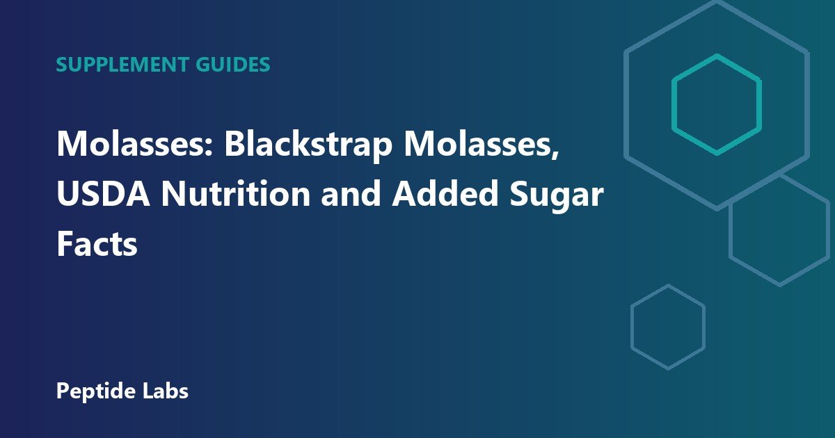 Molasses: Blackstrap Molasses, USDA Nutrition and Added Sugar Facts