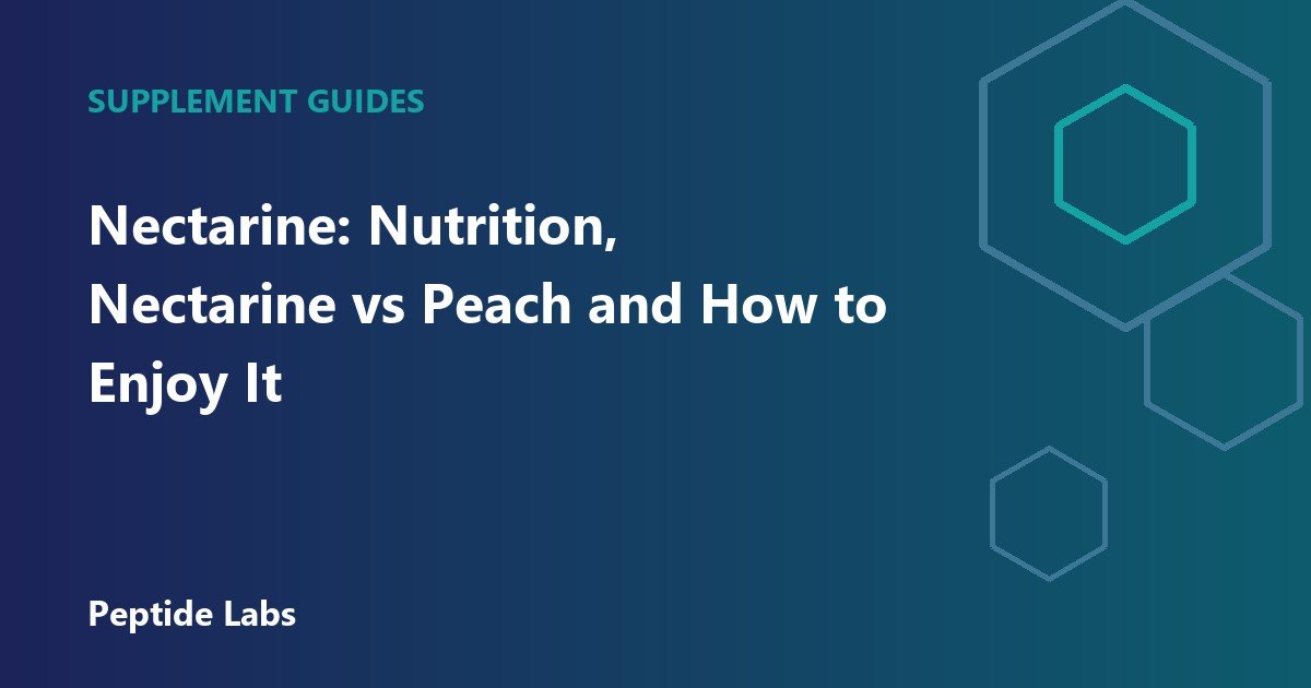 Nectarine: Nutrition, Nectarine vs Peach and How to Enjoy It