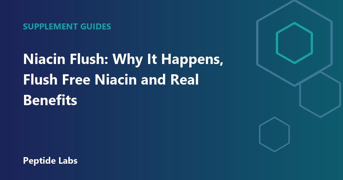 Niacin Flush: Why It Happens, Flush Free Niacin and Real Benefits