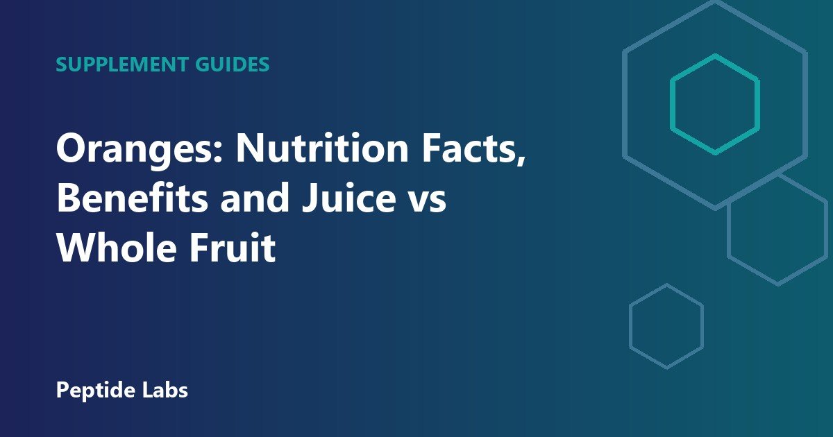 Oranges: Nutrition Facts, Benefits and Juice vs Whole Fruit