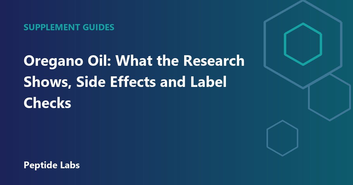 Oregano Oil: What the Research Shows, Side Effects and Label Checks