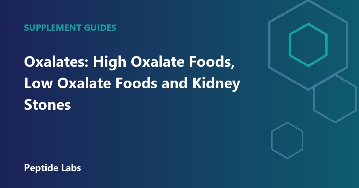 Oxalates: High Oxalate Foods, Low Oxalate Foods and Kidney Stones