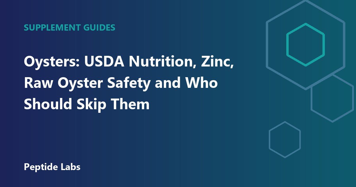 Oysters: USDA Nutrition, Zinc, Raw Oyster Safety and Who Should Skip Them