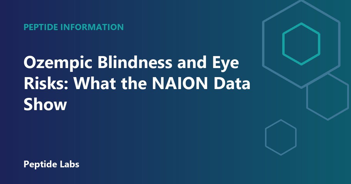 Ozempic Blindness and Eye Risks: What the NAION Data Show