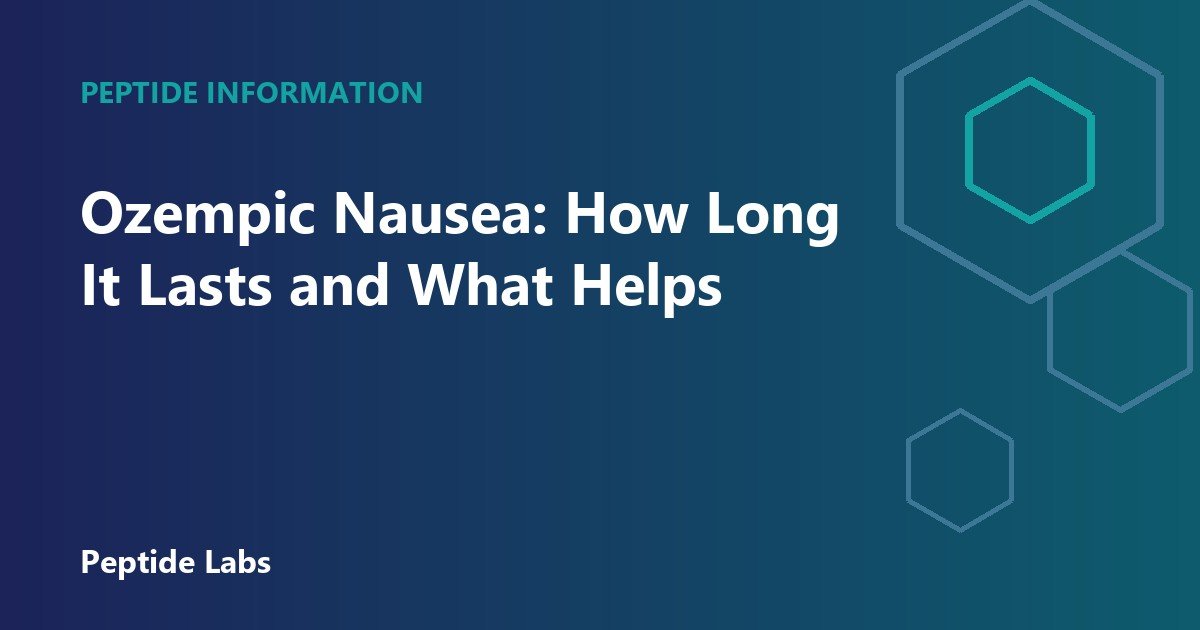 Ozempic Nausea: How Long It Lasts and What Helps