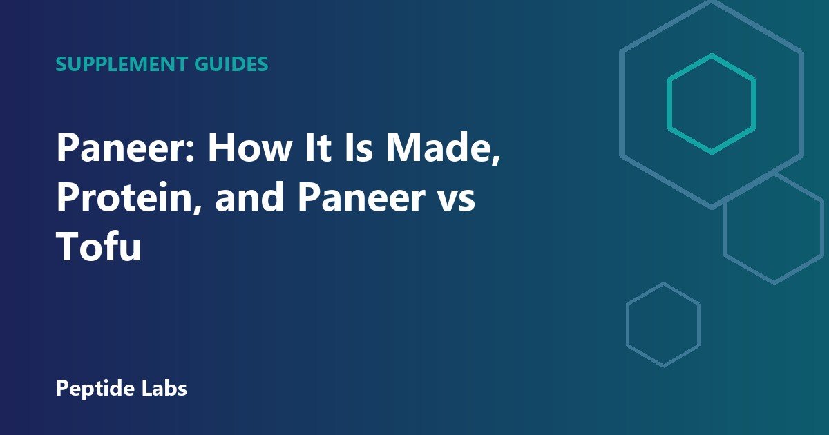 Paneer: How It Is Made, Protein, and Paneer vs Tofu