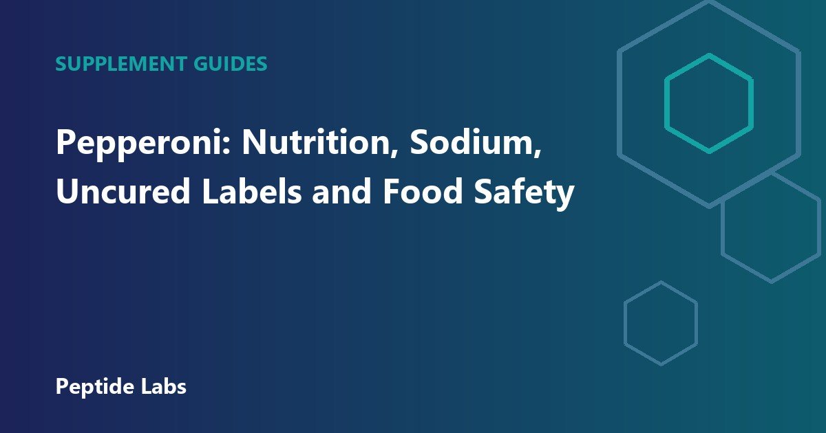 Pepperoni: Nutrition, Sodium, Uncured Labels and Food Safety