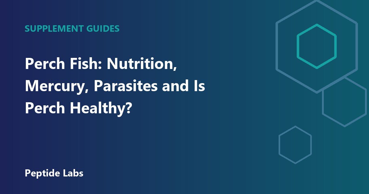 Perch Fish: Nutrition, Mercury, Parasites and Is Perch Healthy?