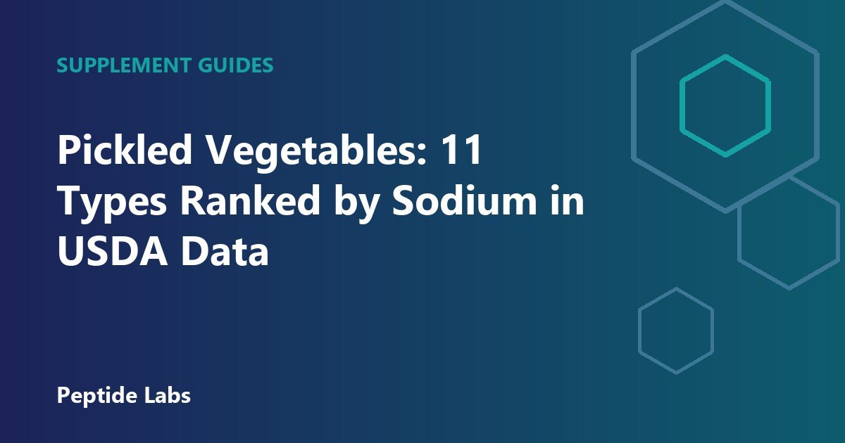 Pickled Vegetables: 11 Types Ranked by Sodium in USDA Data