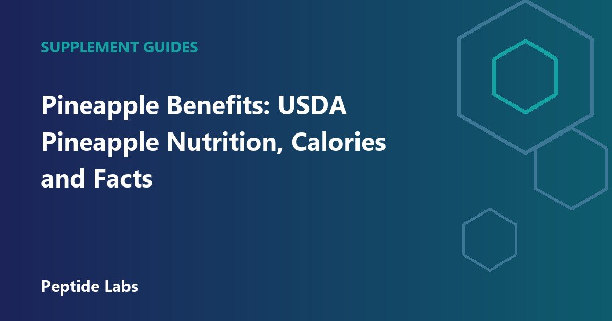 Pineapple Benefits: USDA Pineapple Nutrition, Calories and Facts