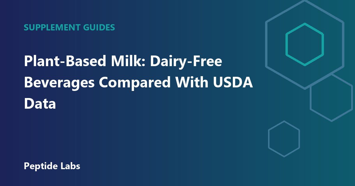 Plant-Based Milk: Dairy-Free Beverages Compared With USDA Data