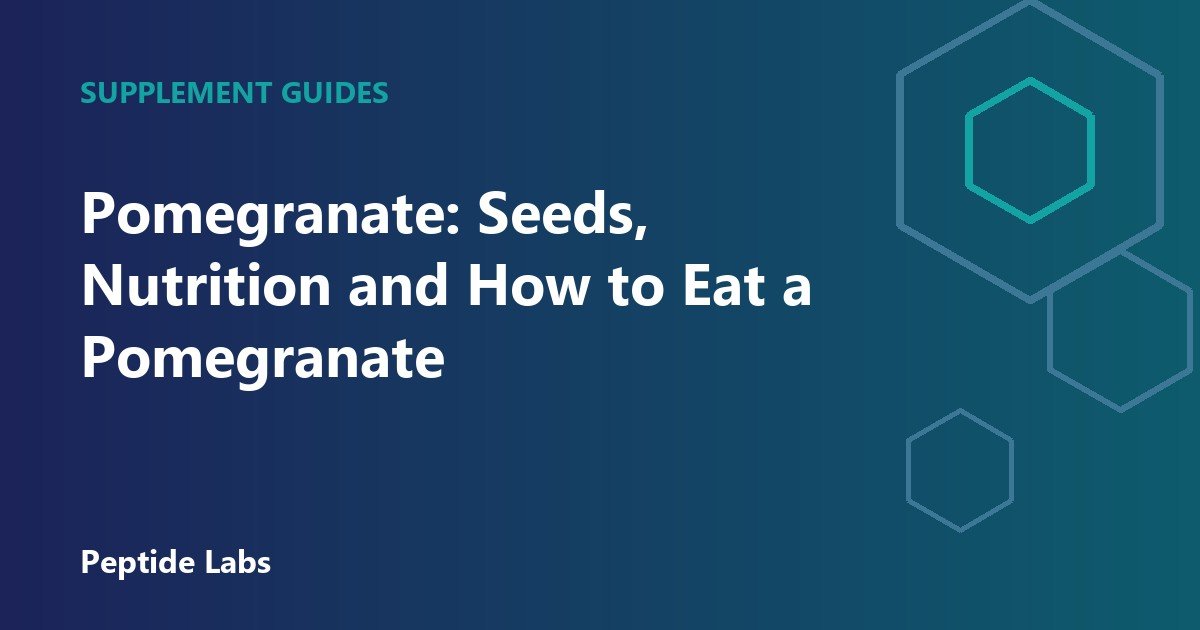 Pomegranate: Seeds, Nutrition and How to Eat a Pomegranate