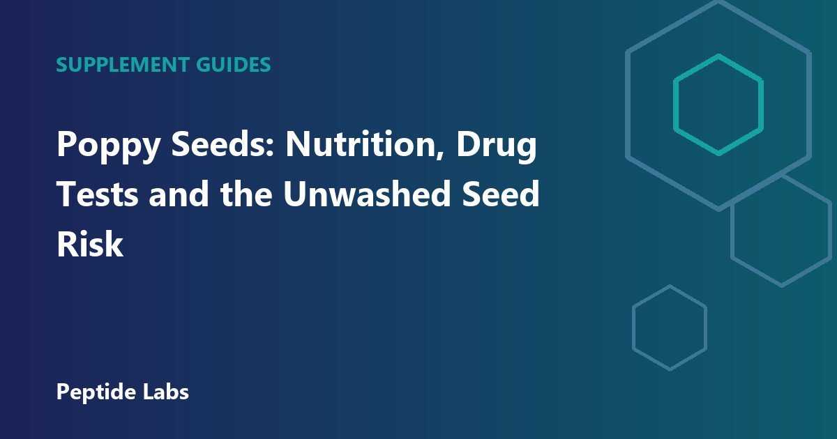 Poppy Seeds: Nutrition, Drug Tests and the Unwashed Seed Risk