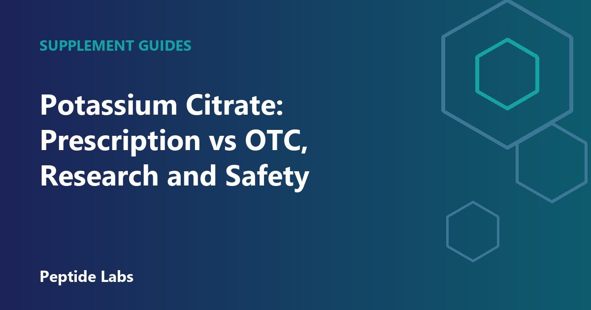 Potassium Citrate: Prescription vs OTC, Research and Safety