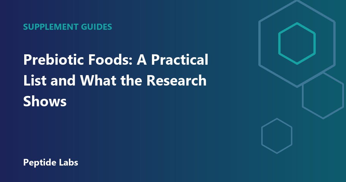 Prebiotic Foods: A Practical List and What the Research Shows