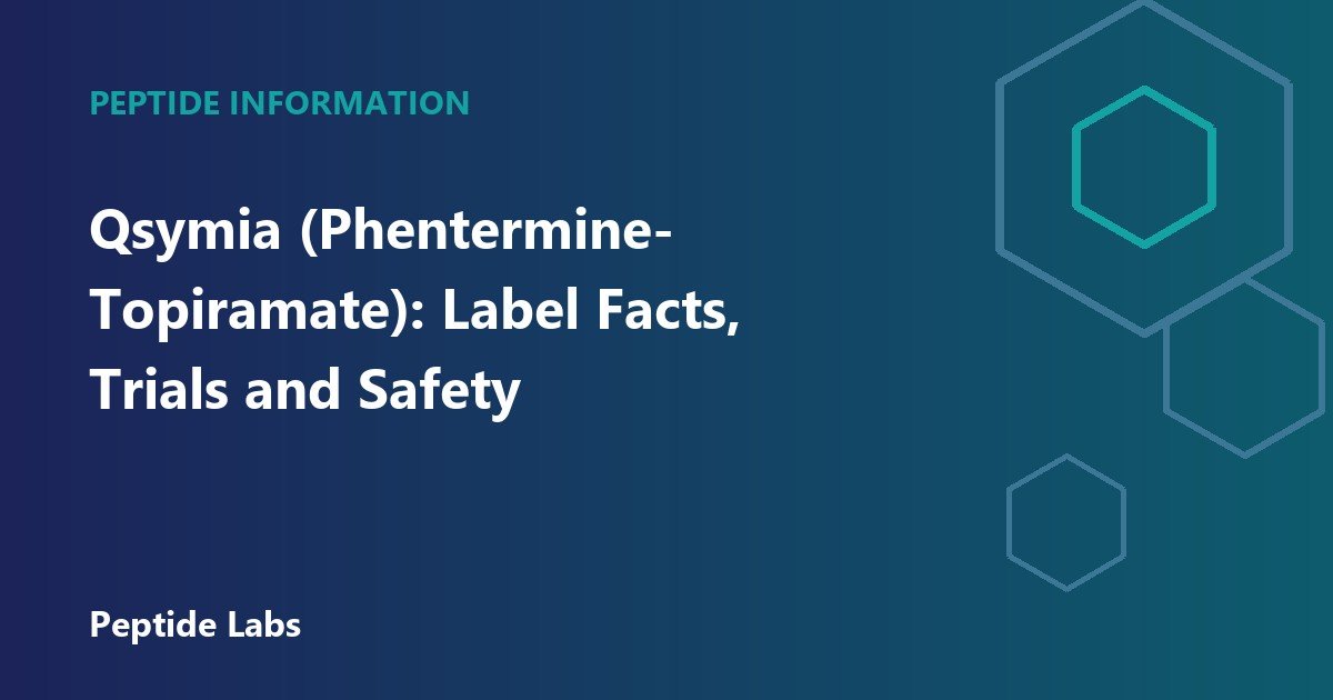 Qsymia (Phentermine-Topiramate): Label Facts, Trials and Safety
