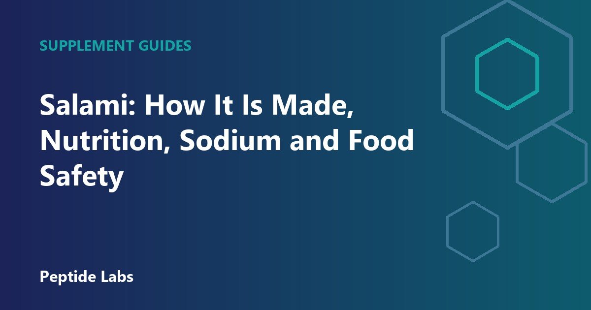Salami: How It Is Made, Nutrition, Sodium and Food Safety