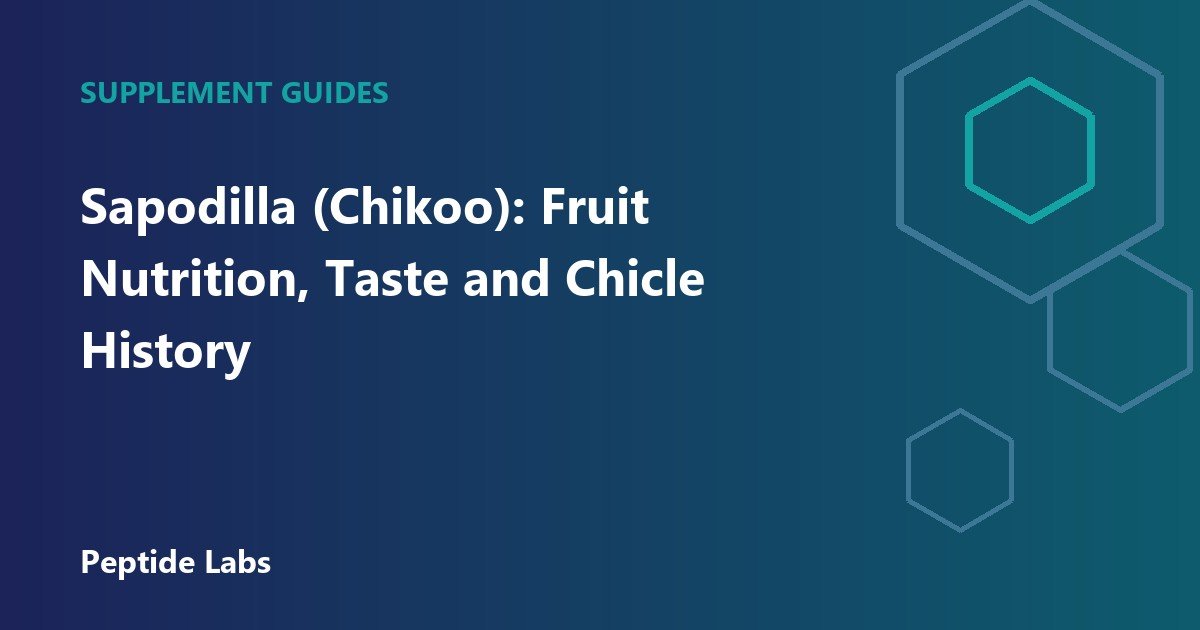 Sapodilla (Chikoo): Fruit Nutrition, Taste and Chicle History
