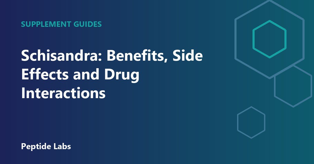 Schisandra: Benefits, Side Effects and Drug Interactions