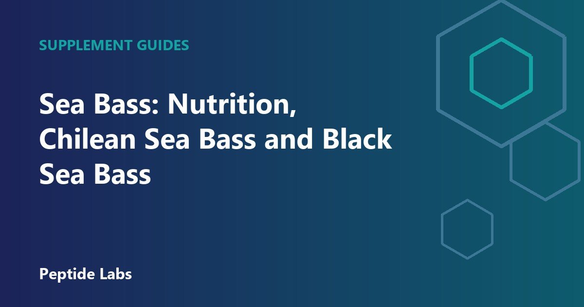 Sea Bass: Nutrition, Chilean Sea Bass and Black Sea Bass