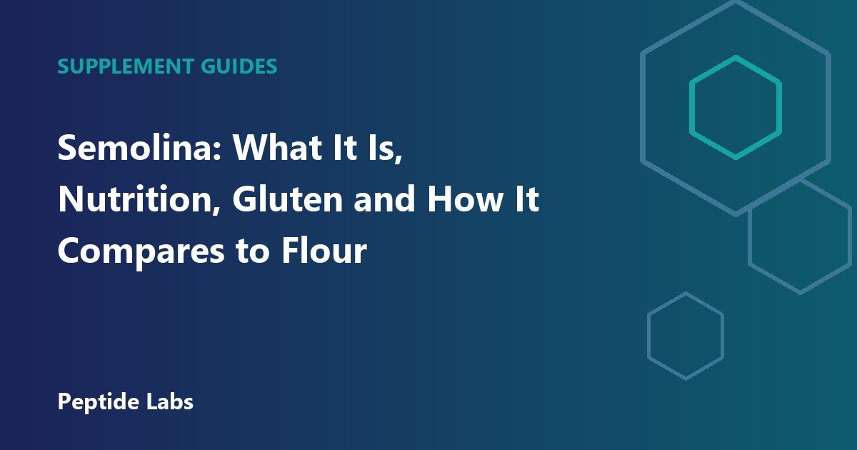 Semolina: What It Is, Nutrition, Gluten and How It Compares to Flour