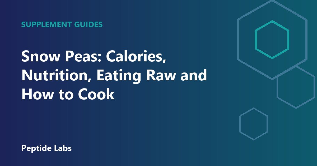 Snow Peas: Calories, Nutrition, Eating Raw and How to Cook