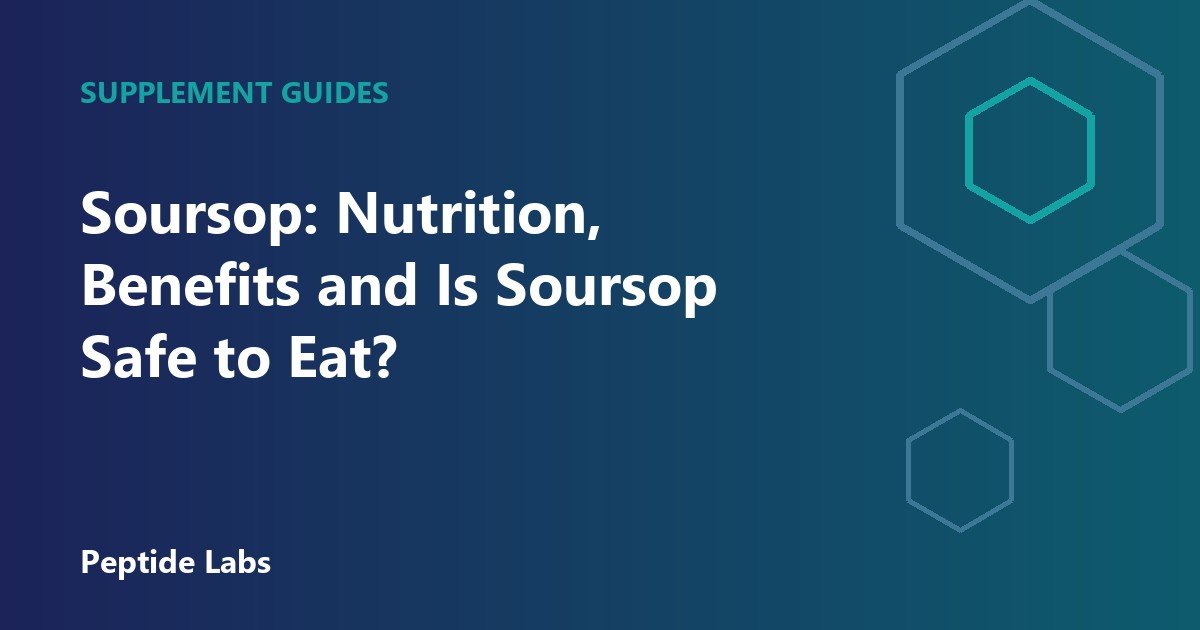 Soursop: Nutrition, Benefits and Is Soursop Safe to Eat?