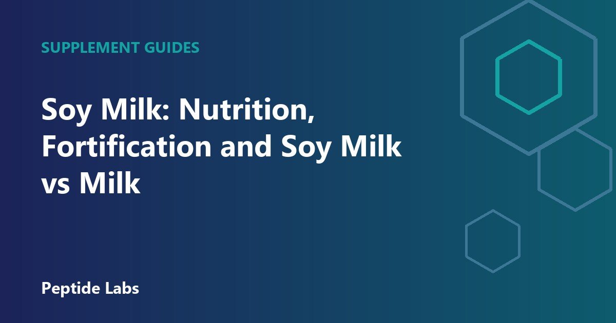 Soy Milk: Nutrition, Fortification and Soy Milk vs Milk