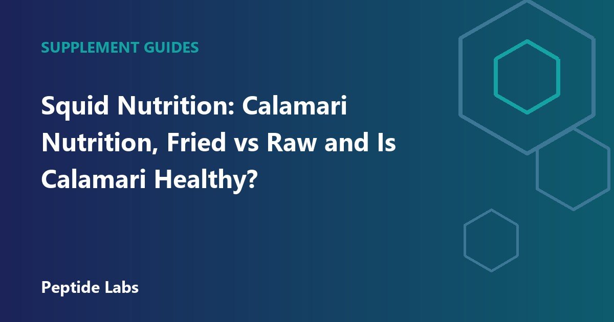 Squid Nutrition: Calamari Nutrition, Fried vs Raw and Is Calamari Healthy?