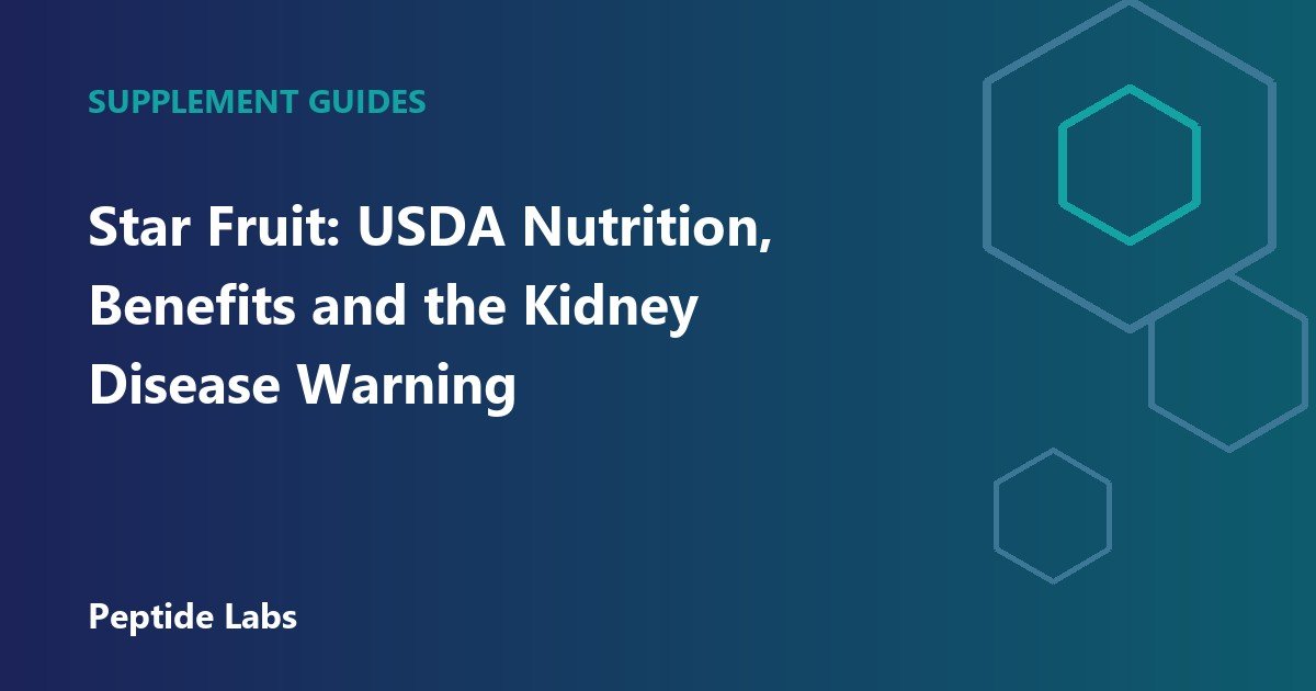 Star Fruit: USDA Nutrition, Benefits and the Kidney Disease Warning