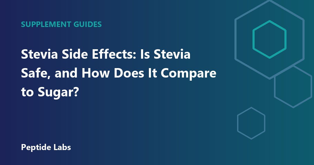 Stevia Side Effects: Is Stevia Safe, and How Does It Compare to Sugar?