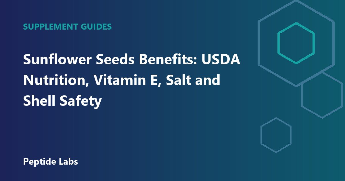 Sunflower Seeds Benefits: USDA Nutrition, Vitamin E, Salt and Shell Safety