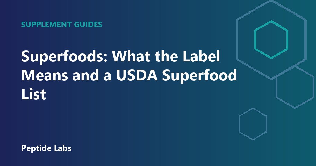 Superfoods: What the Label Means and a USDA Superfood List