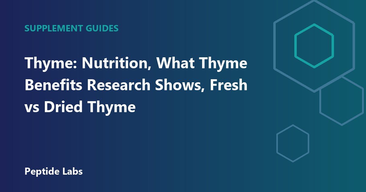 Thyme: Nutrition, What Thyme Benefits Research Shows, Fresh vs Dried Thyme