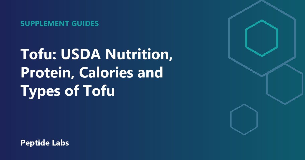Tofu: USDA Nutrition, Protein, Calories and Types of Tofu