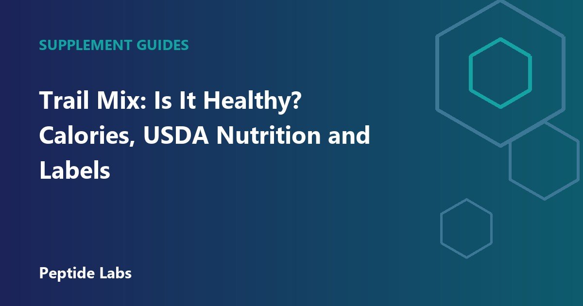 Trail Mix: Is It Healthy? Calories, USDA Nutrition and Labels