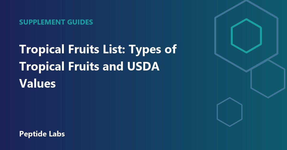 Tropical Fruits List: Types of Tropical Fruits and USDA Values