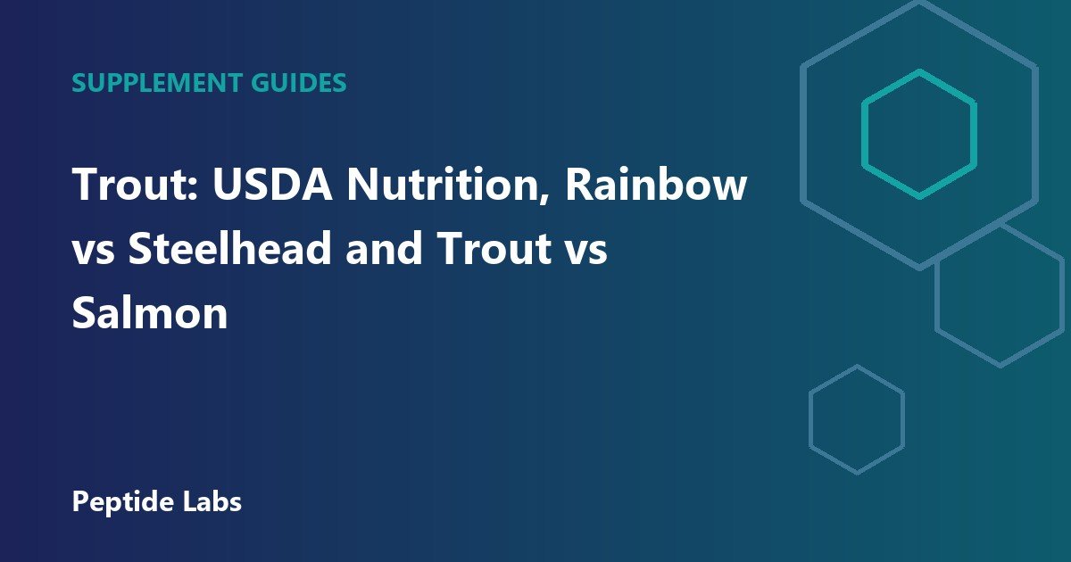 Trout: USDA Nutrition, Rainbow vs Steelhead and Trout vs Salmon