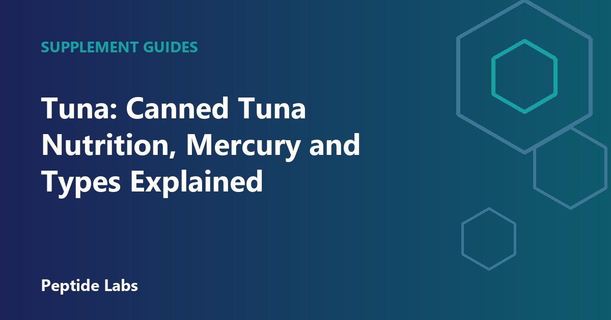 Tuna: Canned Tuna Nutrition, Mercury and Types Explained