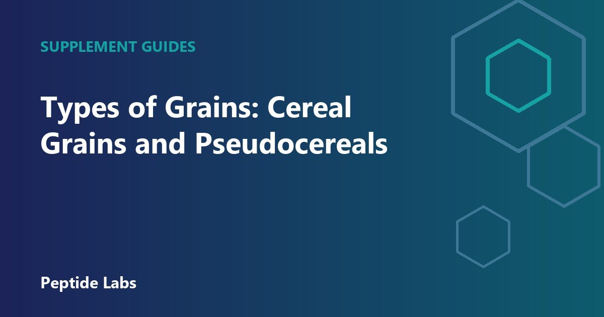Types of Grains: Cereal Grains and Pseudocereals