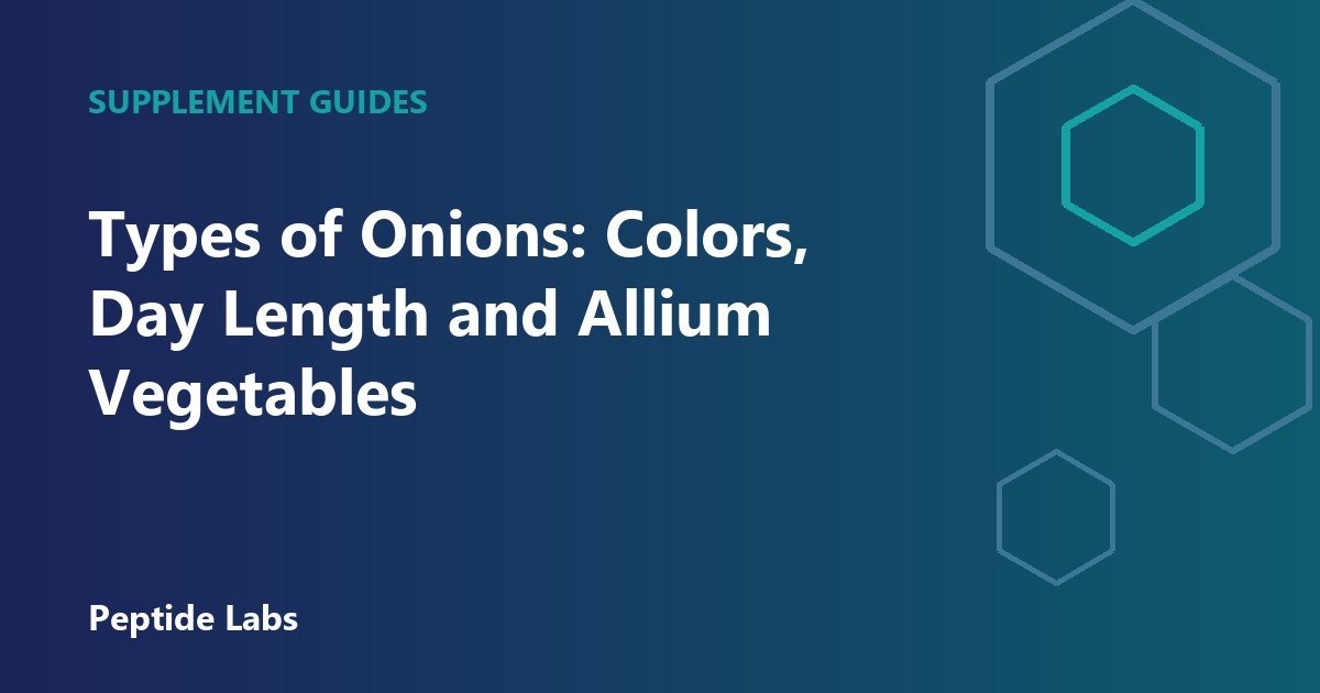 Types of Onions: Colors, Day Length and Allium Vegetables