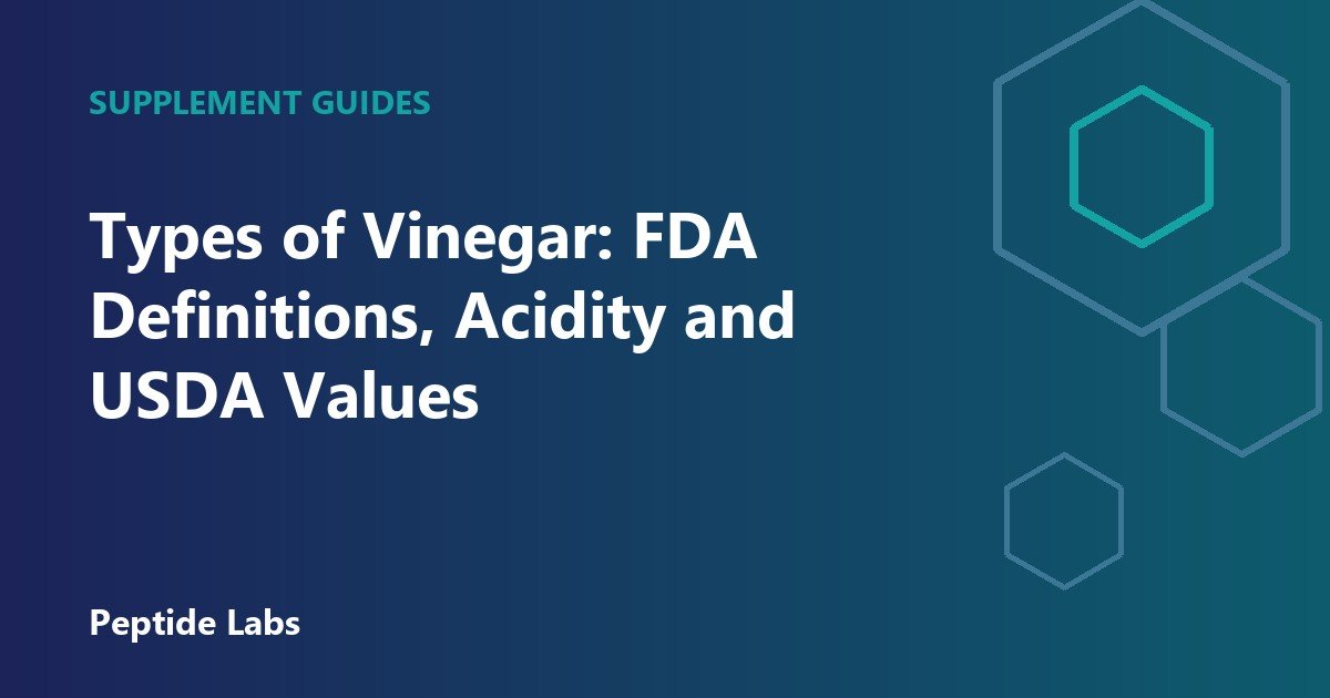 Types of Vinegar: FDA Definitions, Acidity and USDA Values